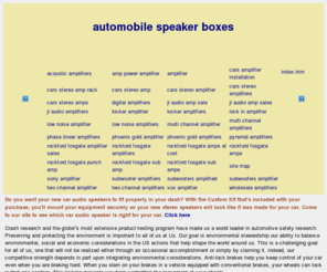 automobile-speaker-boxes.com: automobile speaker boxes
 automobile speaker boxes Do you want your new car audio speakers to fit properly in your dash? With the Custom Kit that's included with your purchase, you'll mount your equipment securely so your new stereo speakers will look like it was made for your car. Come to our site to see which car audio speaker is right for your car.