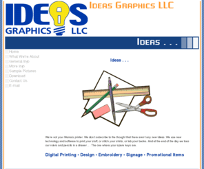 ideas-graphics.com: Ideas . . .
Digital Printing • Design • Embroidery • Signage • Promotional Items