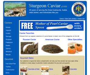 sturgeoncaviar.com: Caviar
Finest caviar and gourmet foods available in the world. Products include: Iranian Beluga, Sevruga and Osetra Caviar as well as Russian Beluga, Osetra, Imperial and Sevruga Caviar, American Sturgeon, Paddlefish, Bowfin, Whitefish and Salmon Caviar, Smoked Fish and Salmon, Gourmet Olive Oil Vinegar, Avocado Oil, Saffron, Pepper, Blinis and more. We also sell caviar accesories such as Caviar Servers and Caviar Spoons.