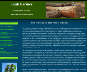 teakfarmer.com: teak wood, teakfarmer.com Become a Teak Farmer
Teakfarmer is a long term investment where we lease you the land and manage the plantation but you own the trees and can decide when to harvest and sell.