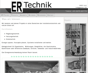 er-technik.info: Erich Riha - ER-Technik, A-6460 Imst, Langgasse 100
Regelungs-, Heizungs-, Solartechnik Beratung und Planung