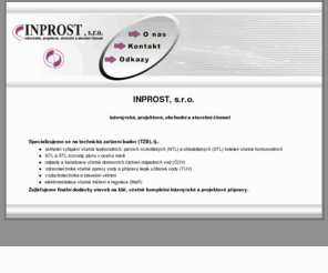 inprost.com: INPROST - O nás
INPROST, inženýrská, projektová, obchodní a stavební činnost, Specializujeme se na technická zařízení budov (TZB).