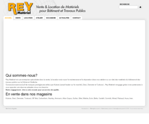 rey-materiel.com: Batiment et travaux publics, bienvenue • Rey matériel
Rey Matériel est une entreprise spécialisée dans la vente, la location mais aussi la maintenance et la réparation (dans nos ateliers ou sur site) des matériels du bâtiment et des travaux publics sur la Drôme et l'Ardèche.