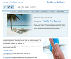 manhattanbeachvaricoseveins.com: Pacific Vein Centers - VenaCure Varicose Vein Treatment
Pacific Vein Centers specialized in Varicose Vein treatment.  We also treat Spider Veins, Reticular Veins, and other Venous Veins.