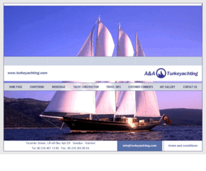 turkeyachting.com: A&A TURKEYACHTING
Crewed wooden yacht charter and mega motor yacht.Based Bodrum/Turkey. Turkish and Greek coast along Eagean and mediteranea.Chartering /brokerage/building.