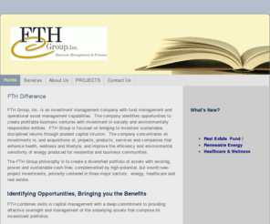 fthgroup.com: FTH GROUP - FTH Difference
FTH Group, Inc. is an investment management company with fund management and operational asset management capabilities.  The company identifies opportunities to create profitable business ventures with investment in socially and environmentally responsible