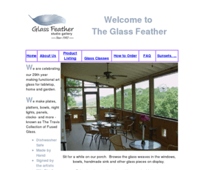 glassfeather.com: Glass Feather Fused Glass Studio in North Carolina featuring The Travis
Collection Home Page
