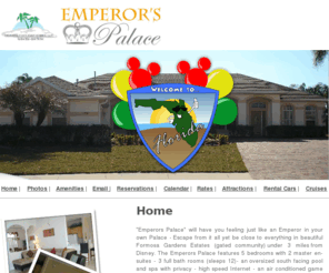 emperors-palace.com: Emperor's Palace
Disney area vacation home rentals including rates, amenities, nearby attractions, and car rental information