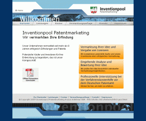 inventionpool.de: Inventionpool Patentmarketing - Vermarktung und Verkauf von Patenten oder Lizenzen
Inventionpool Patentmarketing - Unser Unternehmen hat sich auf die weltweite Bewertung und Vermarktung sowie den erfolgreichen Verkauf von Erfindungen spezialisiert. Nutzen Sie unsere Patentanalyse, um die Verkaufschancen Ihrer Erfindung zu ermitteln.