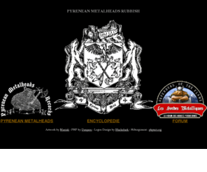 leshordesmetalliques.com: PYRENEAN METAL : Encyclopedie du Metal pyreneen
Le site des hordes metalliques. Tout le metal pyreneen. Tout sur les Webzines metal, fanzines metal, groupes metal, concerts metal, assocaitions metal, collectifs metal....