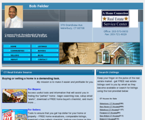 buyctproperty.com: Bob Felder | Realtor | Houses for Sale in Waterbury, Naugatuck, Wolcott, Meriden, Darien, Bristol, New Britain, Prospect,
Search real estate listings in Waterbury CT,Naugatuck CT,Wolcott CT,Meriden CT,Darien CT,Bristol CT,New Britain CT,Prospect CT,