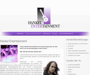 hankel-entertainment.de: Agentur Hankel Entertainment
Tänzer – Tanzgruppe aus NRW , Alleinunterhalter aus Düren – NRW, Alleinunterhalterin Schweiz und Deutschland, Alleinunterhalter NRW – Hessen und