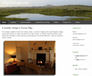 sligocottages.com: Sligo Cottage
Seaside self-catering holiday cottage to rent in Raghley, Co. Sligo, Ireland.