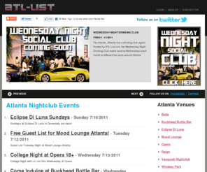 atl-list.com: Guest Lists for Atlanta Nightlife - Altanta Club Guestlists - www.atl-list.com
Sign up for Guest Lists for the hottest night clubs and bars Atlanta has to offer.