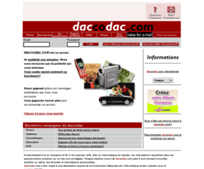 daccodac.com: - daccodac.com - Cash for email
Daccodac.com - Le premier service franais de publicit non intrusive qui rcompense le membre. The first permission e-mail marketing service in spanish where members get paid.