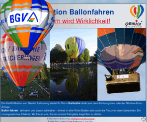 gemini-ballooning.de: | Gemini Ballooning - Ballonfahren in Karlsruhe, Mannheim und Umgebung
Gas geben, abheben und davonschweben mit Gemini Ballooning aus dem Herzen von Karlsruhe oder dem Luisenpark in Mannheim