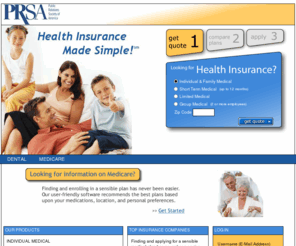 prsahealth.com: Health Insurance, Medical Insurance, Free Online Insurance Quotes, Affordable Individual, Group, Family Plans
Compare health insurance quotes and medical insurance plans from industry-leading carriers; HealthInsurance.com provides free quotes for individual, group, and family plans.