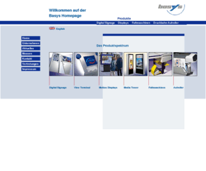 basys-web.com: Basys GmbH - Digital Signage, Digitale Displays, Kiosk Terminal, Werbedisplays, Motion Displays, Displays, Klapprahmen-Leuchtdisplay, Druckbahn-Aufroller, Faltmaschinen, Basys
Herstellung und Vertrieb: Digital Signage Systeme, Kiosk-System, Terminals, Motion Displays, Dia Displays, Klapprahmen-Display, Leuchtdisplays, Werbedisplays, Faltmaschinen, Druckbahn-Aufroller für Grossformatdrucker