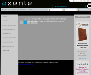 axente.fr: AXENTE -  Importateur de solutions
Le site de l'importateur français lumière, structure, audio des marques Admiral lighting, APB-dynasonics, Arkaos, Ayrton, Clearone, Clockaudio, Coolux, Das, Dis, Doughty, Eaw, Eaw Commercial, Elc, Fantek, Goboland, Kv2 Audio, La Audio, Listen, Ma Lighting, Mdg, Oxo, Philips-Color Kinetics, Powersoft Prolyft, Prolyte, Pulsar, Rainbow, Robe Lighting, Spotlight, Stagedex, Stand-Up, Vicoustic, Work, Zero 88