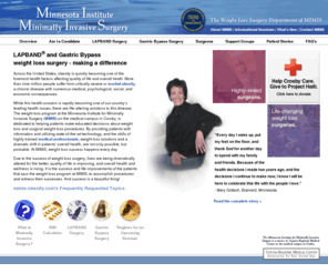 mimisweightloss.com: Weightloss Surgery by MIMIS
Obesity is an increasing health concern, but weight loss surgery, performed at the Minnesota Institute for Minimally Invasive Surgery (MIMIS), is a successful solution to this disease.