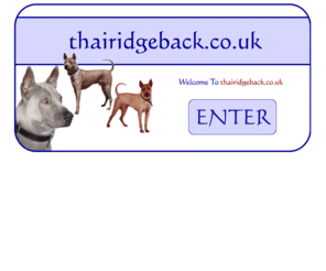 thairidgeback.info: Thai Ridgeback Dog Official UK Breeders Website
UK English london based breeder of rare Thai Ridgeback dog from Thailand