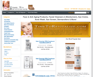 timetorevitalize.com: Face & Anti Aging Products, Facial Cleansers & Moisturizers, Eye Creme, Acne Wash, Sun Screen, Dermarollers & More!
Your online source for face & anti aging products, facial cleansers & moisturizers, eye creme, acne wash, sun screen, dermarollers & more at great prices!