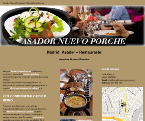 asadornuevoporche.com: Asador – Restaurante. Madrid. Asador Nuevo Porche
Reserva ya tu mesa en el asador - restaurante de mayor calidad de Madrid. Llámanos la 917478144.