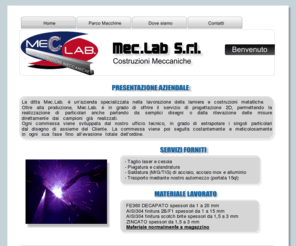 meclabsrl.com: Mec.Lab. Srl - Home
Mec.Lab Srl, carpenteria metallica, taglio laser, piegatura lamiere, saldatura