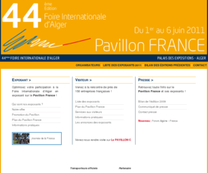 fia-pavillonfrance.com: Pavillon France Foire Internationale d'Alger 2010
Bienvenue sur le Pavillon France de la 43 éme FIA, Foire Internationnale d'Alger en Algérie édition 2010