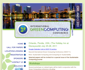 gcconference.com: The Second International Green Computing Conference (IGCC'11): Sustainable Computing and Computing for Sustainability
Sustainable Computing and Computing for Sustainability,
The Second International Green Computing Conference, Technically Co-Sponsored by IEEE Computer Society, addresses key issues and topics related to energy efficiency in computing and promoting environmentally friendly computer technologies and systems. The conference aims to provide a forum to a wide audience for discussing, sharing and investigating the state-of-the-art for all aspects of green computing, which include energy-efficient use of computers, design of algorithms and systems for environmentally-friendly computer technologies, and wide range of related topics. The conference will publish papers pertaining to hardware and software systems, algorithms, applications as well as power, energy and temperature related research areas of current importance to researchers, engineers and practitioners. The conference will hold forums and workshops on hot topics related to how the carbon footprint of computing can be reduced and how computers can contribute to the environment and overall well being of the planet.