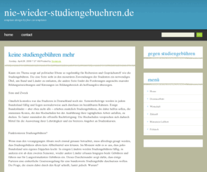 nie-wieder-studiengebuehren.de: Nie wieder Studiengebühren
Kaum ein Thema sorgt auf politischer Ebene so regelmäßig für Reibereien und Gesprächsstoff wie die Studiengebühren. Die eine Seite sieht in den monetären Zuwendungen der Studenten ein notwendiges Übel, 