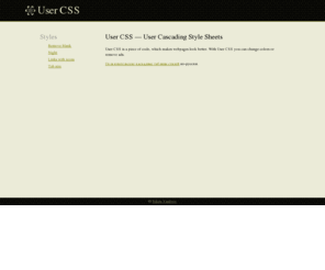 usercss.com: User CSS — User Cascading Style Sheets
User Cascading Style Sheets