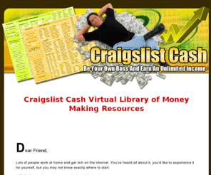 craigslistcash.net: CraigsList Cash
CraigsList Cash Guides will show you how to make massive amounts of cash