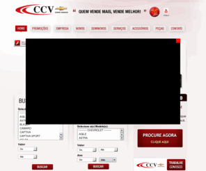 ccv.com.br: Concessionária Chevrolet, GM
Página da maior concessionária Chevrolet do Brasil com informações para você comprar seu Chevrolet 0Km ,acessorios originais GM e veículos seminovos nas melhores condições do mercado.