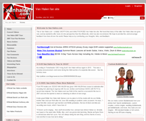 vanhalen.net: Van Halen.com
This is Warren's unofficial and Unauthorized fan site.  The latest news about the Van Halen reunion tour and Eddie and Alex Van Halen