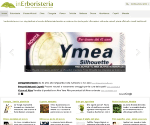 inerboristeria.com: Erboristeria - Blog online dedicato alla erboristeria antica
Erboristeria - Antica e moderna erboristeria, omeopatia e fitoterapia conoscendo l'erbario delle piante officinali, oli essenziali, tisane e rimedi naturali