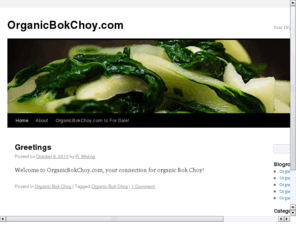 organicbokchoy.com: Organic Bok Choy
OrganicBokChoy.com is your connection for organic Bok Choy!