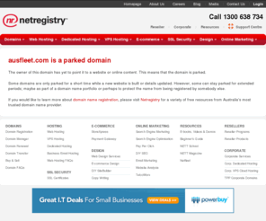 ausfleet.com: What is a parked domain?
Domain name registration, web hosting, email, websites & marketing services for real people.  Netregistry is Australia's most trusted online partner.