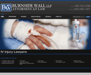 iv-infiltration-attorney.com: IV Infiltration Injury Attorneys | Georgia Medical Malpractice Lawyers | Symptoms of IV Injury
Call 866-284-8226 to speak directly with our IV infiltration injury attorneys at Burnside Wall LLP. Our Augusta, Georgia law firm services victims nationwide in medical malpractice claims involving IV injury.