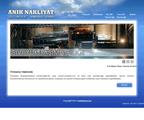 aniknakliyat.com: ANIK NAKLİYAT.COM | Kumburgaz / İstanbul
Firmamız Büyükçekmece Kumburgaz'da olup yurtiçi,yurtdışı,sıvı ve kuru yük taşımacılığı yapmaktadır. Ayrıca turistik tesislere,havuz dolumu,ev ve işyerlerine,bahçe sulaması,vb yerlere ihtiyaca göre kullanma suyu nakliyesi yapmaktadır.