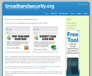 broadbandsecurity.org: Broadband Security dot org
Broadband Security Scans for the Home user and Office. Vulnerability Scans and Portscans