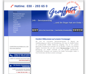 graffitifrei.net: Graffit FREI - 24h Anti Graffiti Service in Berlin
Graffiti Frei - Ihr profesioneller Graffitientferner aus Berlin., Wir sind ein innovatives Spezialunternehmen im Bereich der Graffitientfernung in Berlin und Brandenburg. Wir lösen Ihr Graffiti-Problem endgültig. Das ist mit unserem geschulten Fachpersonal innerhalb von 24 Stunden möglich. Informieren Sie sich über unseren Servicevertrag mit dem wir die Beseitigung von Graffiti innerhalb von 24 Stunden ge