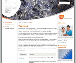 vaccineadvances.com: Vaccines - GlaxoSmithKline
For information on the vaccines produced by GlaxoSmithKline go to GSK.com. View a wide range of listed vaccines available in the UK and the US.