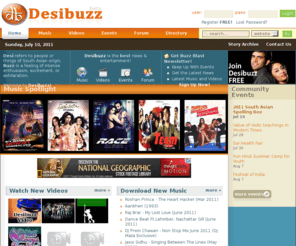 desibuzz.com: Desibuzz.com - Home
The hotspot that helps you find your favorite Indian music, whether old or current.  Stream music, share with your friends, or download and take them with you...all for free!