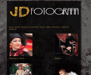 jdfotografia.es: JD  FOTOGRAFÍA
Fotografo especializado en reportaje social y  fotografía de estudio.