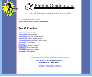 phobiaguide.com: PhobiaGuide.com - List of Phobias
A big list of phobias and fears.