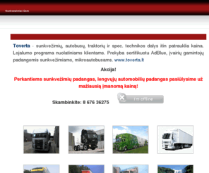 sunkvezimiai.com: Sunkvezimiai.com - Sunkvežimių, traktorių, autobusų, spech technikos atsarginės dalys, AdBlue prieinama kaina.
Sunkvežimiai, sunkvežimių, autobusų, traktorių, spec. technikos atsarginės dalys, padangos, akumuliatoriai, priežiūros reikmenys, adblue, autochemija, priežiūros priemonės sunkiajam transportui.