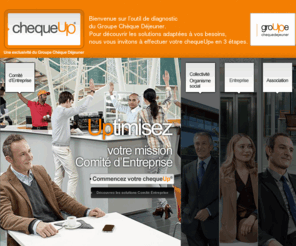 chequeup.com: Avantages sociaux : La solution Chèque Up
Avantages sociaux, oeuvres sociales, bien être des salariés. Chèque Up accompagne les comités d'entreprise, les entreprises, les collectivités et associations dans la mise en place de leurs actions sociales et une meilleure gestion budgétaire.