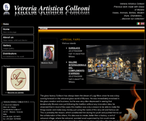 colleoni.com: Vetreria Artistica Colleoni - Home
<u> Vetreria Artistica Colleoni</u> <br /> Precious work made with Glass of Murano<br /> Vases, Animals, Bottles, Modern Style, Chandeliers... <br />  ...discover our collection!