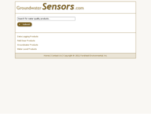 groundwater-sensors.com: groundwater sensors | index
Contact us for all of your water quality product needs including sensors, data loggers, software, and field gear.